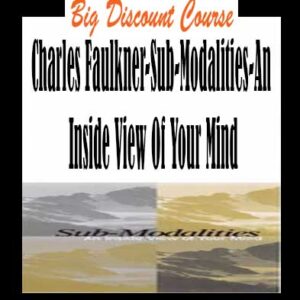 Charles Faulkner – Sub-Modalities-An Inside View Of Your Mind