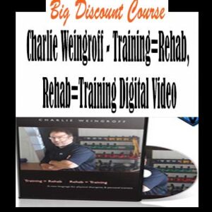 Charlie Weingroff – Training=Rehab, Rehab=Training Digital Video