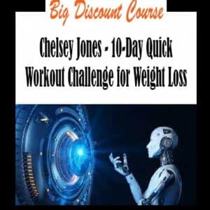 Chelsey Jones – 10-Day Quick Workout Challenge for Weight Loss