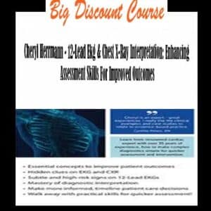 Cheryl Herrmann – 12-Lead Ekg & Chest X-Ray Interpretation: Enhancing Assessment Skills For Improved Outcomes