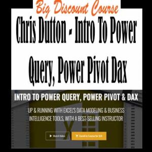 Chris Dutton – Intro To Power Query, Power Pivot Dax