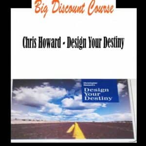 Chris Howard – Design Your Destiny