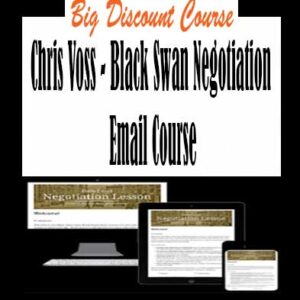 Chris Voss – Black Swan Negotiation Email Course