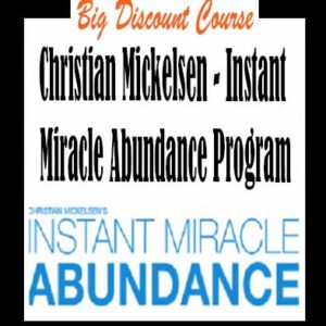 Christian Mickelsen – Instant Miracle Abundance Program