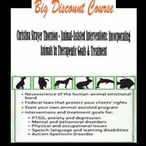 Christina Strayer Thornton – Animal-Assisted Interventions: Incorporating Animals In Therapeutic Goals & Treatment