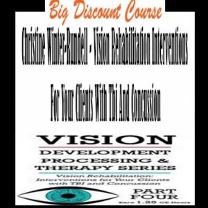 Christine Winter-Rundell – Vision Rehabilitation Interventions For Your Clients With Tbi And Concussion