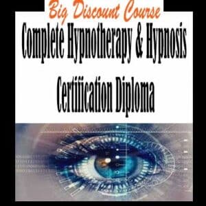 Complete Hypnotherapy & Hypnosis Certification Diploma