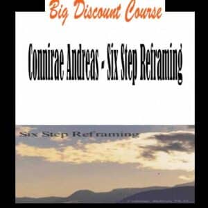 Connirae Andreas – Six Step Reframing