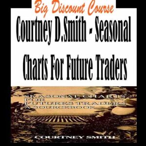 Courtney D.Smith – Seasonal Charts For Future Traders