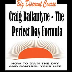 Craig Ballantyne – The Perfect Day Formula