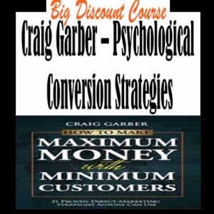 Craig Garber – Psychological Conversion Strategies