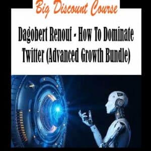 Dagobert Renouf – How To Dominate Twitter (Advanced Growth Bundle)