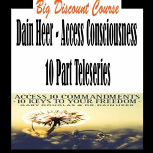 Dain Heer – Access Consciousness 10 Part Teleseries