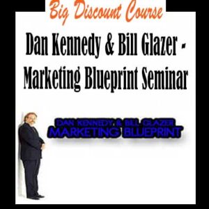 Dan Kennedy & Bill Glazer â€“ Marketing Blueprint Seminar