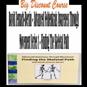David Zemach-Bersin â€“ Advanced Feldenkrais Awareness Through Movement Series 1 â€“ Finding The Skeletal Path