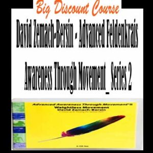 David Zemach-Bersin â€“ Advanced Feldenkrais Awareness Through Movement_ Series 2