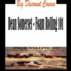 Dean Somerset â€“ Foam Rolling 101