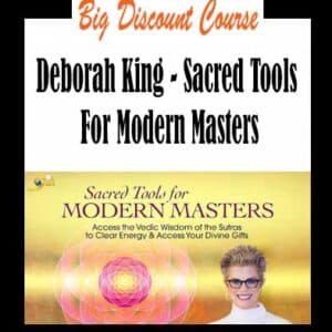 Deborah King â€“ Sacred Tools For Modern Masters