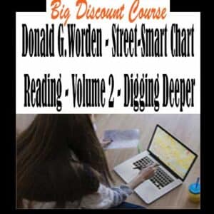 Donald G.Worden â€“ Street-Smart Chart Reading â€“ Volume 2 â€“ Digging Deeper