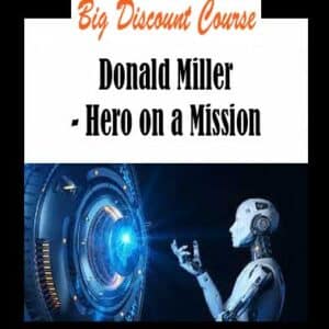 Donald Miller â€“ Hero on a Mission