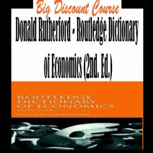 Donald Rutherford â€“ Routledge Dictionary of Economics (2nd. Ed.)