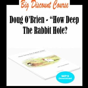 Doug Oâ€™Brien â€“ â€œHow Deep The Rabbit Hole?