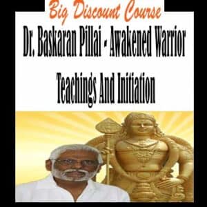Dr. Baskaran Pillai â€“ Awakened Warrior Teachings And Initiation