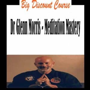 Dr Glenn Morris â€“ Meditation Mastery
