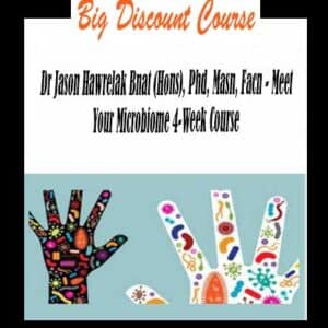 Dr Jason Hawrelak Bnat (Hons), Phd, Masn, Facn â€“ Meet Your Microbiome 4-Week Course
