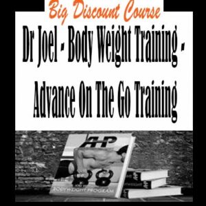 Dr Joel â€“ Body Weight Training â€“ Advance On The Go Training