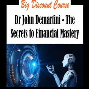 Dr John Demartini â€“ The Secrets to Financial Mastery