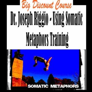 Dr. Joseph Riggio â€“ Using Somatic Metaphors Training