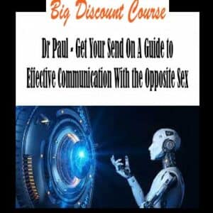 Dr Paul â€“ Get Your Send On A Guide to Effective Communication With the Opposite Sex