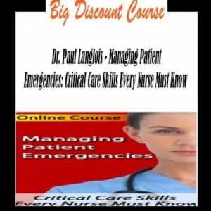 Dr. Paul Langlois â€“ Managing Patient Emergencies: Critical Care Skills Every Nurse Must Know