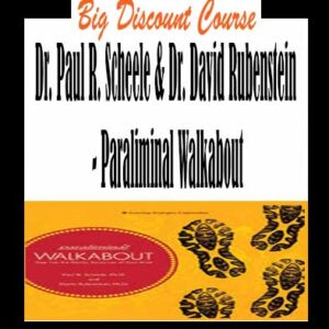 Dr. Paul R. Scheele & Dr. David Rubenstein â€“ Paraliminal Walkabout