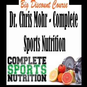 Dr. Chris Mohr â€“ Complete Sports Nutrition