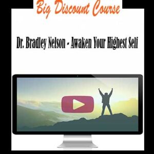 Bradley Nelson – Awaken Your Highest Self