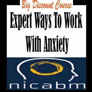 NICABM â€“ Expert Ways to Work with Anxiety