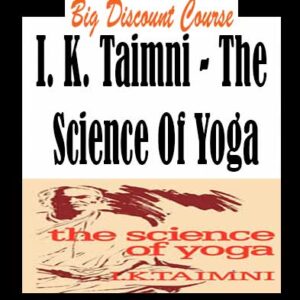 I. K. Taimni â€“ The Science Of Yoga