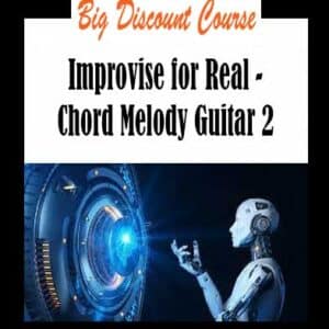 Improvise for Real â€“ Chord Melody Guitar 2