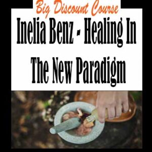 Inelia Benz â€“ Healing In The New Paradigm