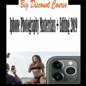 Iphone Photography Masterclass + Editing 2019