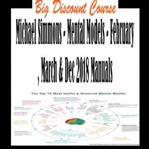 Michael Simmons â€“ Mental Models â€“ February, March & Dec 2018 Manuals