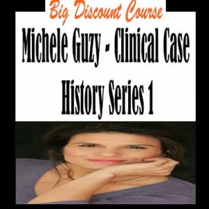 Michele Guzy â€“ Clinical Case History Series 1