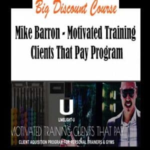 Mike Barron â€“ Motivated Training Clients That Pay Program