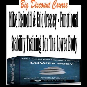 Mike Reinold & Eric Cressey â€“ Functional Stability Training For The Lower Body
