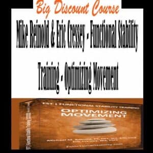 Mike Reinold & Eric Cressey â€“ Functional Stability Training â€“ Optimizing Movement