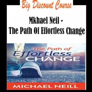 Mkhael Neil â€“ The Path Of Effortless Change