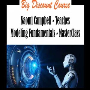 Naomi Campbell â€“ Teaches Modeling Fundamentals â€“ MasterClass