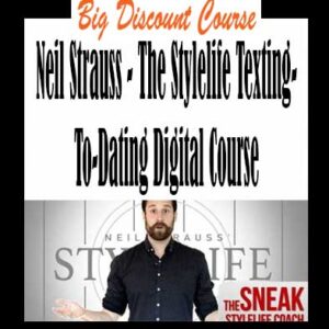 Neil Strauss â€“ The Stylelife Texting-To-Dating Digital Course
